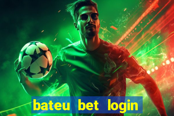 bateu bet login entrar na minha conta